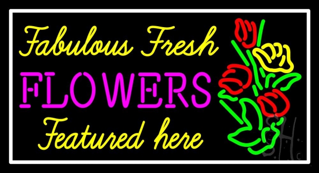Fabulous Fresh Flowers Featured Here Neon Sign