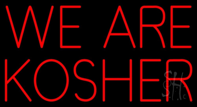 We Are Kosher Neon Sign