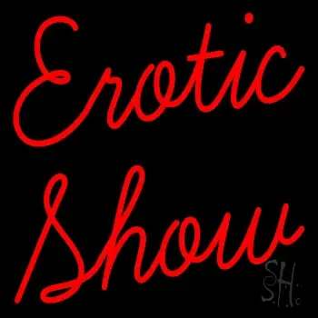 Erotic Show Strip Club Neon Sign