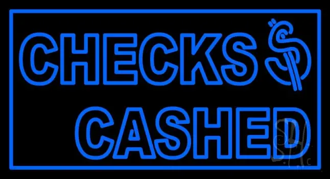 Checks Cashed With Dollar Logo Neon Sign