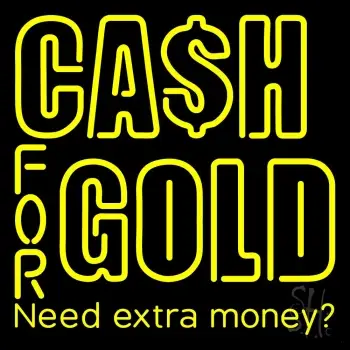 Cash For Gold Need Extra Money Neon Sign