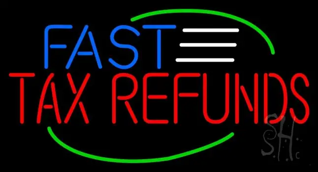 Deco Style Fast Tax Refunds Neon Sign