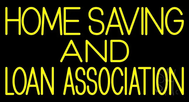 Home Saving And Loan Association Neon Sign