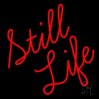 Still Life Neon Sign