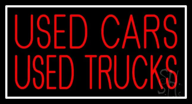 Used Cars Used Truckes 1 Neon Sign