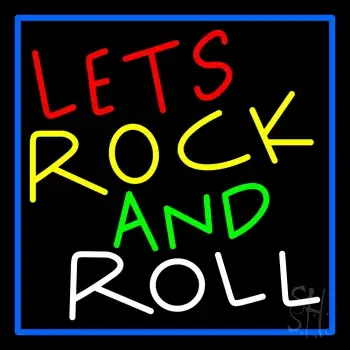 Lets Rock N Roll 2 Neon Sign
