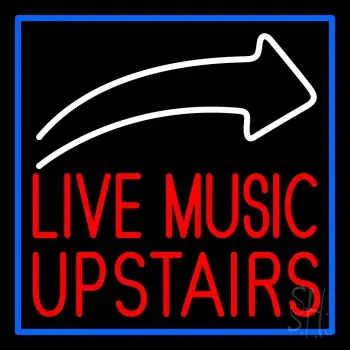 Live Music Upstairs 2 Neon Sign