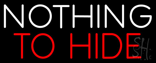 Nothing To Hide Neon Sign