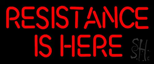 Resistance Is Here Neon Sign