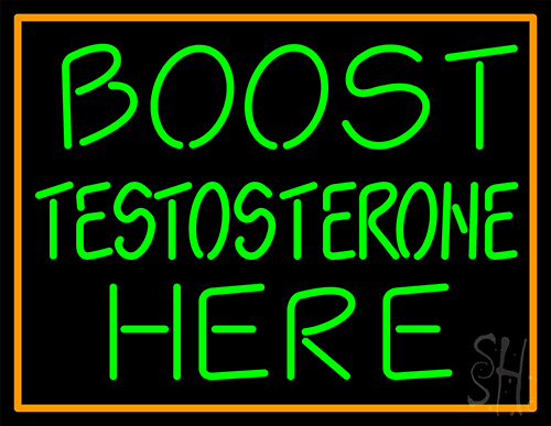 Orange Border Boost Testosterone Here Neon Sign