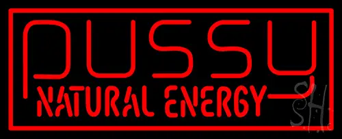 Pussy Natural Energy Neon Sign
