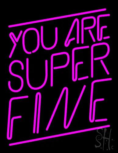 You Are Super Fine Neon Sign