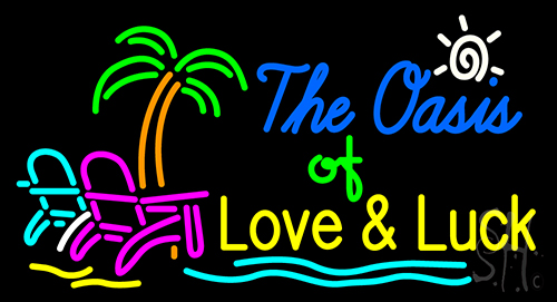The Oasis Of Love And Luck Neon Sign
