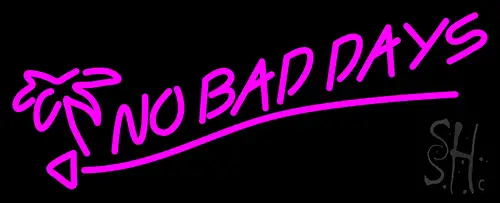No Bad Day Neon Sign