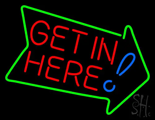 Get In Here Neon Sign