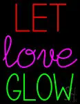 Let Love Glow Neon Sign