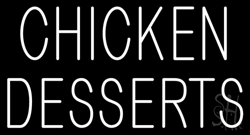 Chicken Desserts Neon Sign