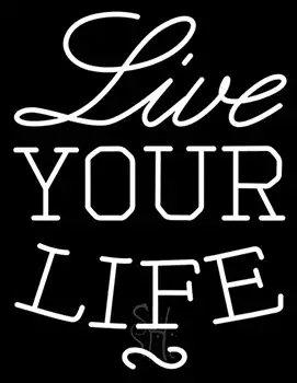 Live Your Life Neon Sign