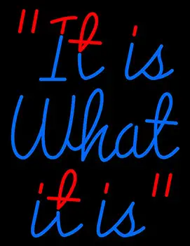 It Is What It Is Neon Sign 4