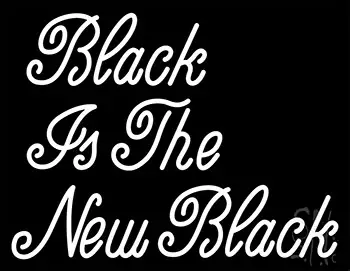 Black Is The New Black Neon Sign 3