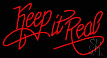 Keep It Real Neon Sign 6