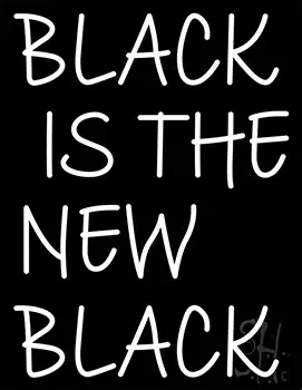 White Black Is The New Black Neon Sign 1