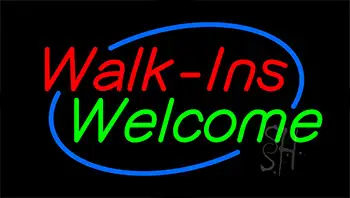 Walk Ins Welcome LED Neon Sign