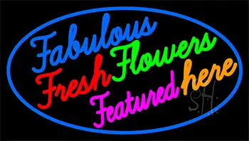 Fabulous Fresh Flowers Featured Here LED Neon Sign
