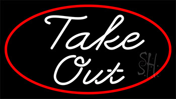Cursive Take Out With Red Border LED Neon Sign