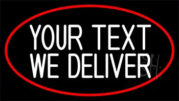 Custom We Deliver With Red Border LED Neon Sign