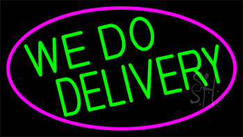 We Do Delivery With Pink Border LED Neon Sign