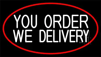 White You Order We Deliver With Red Border LED Neon Sign