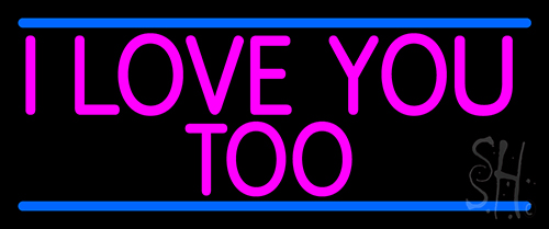 Pink I Love You Too LED Neon Sign