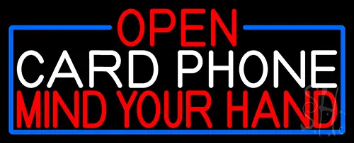 Open Card Phone Mind Your Hand With Blue Border LED Neon Sign