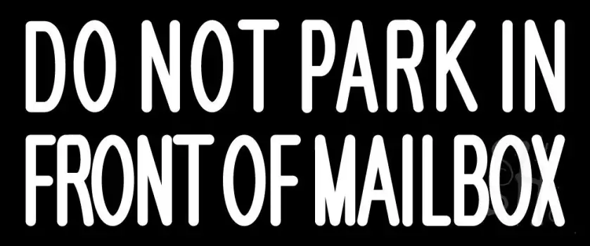 White Do Not Park In Front Of Mailbox LED Neon Sign
