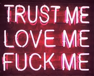 Trust Me Love Me Fuck Me LED Neon Sign