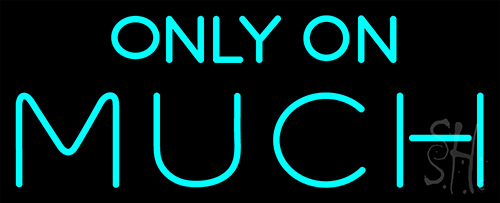 Only On Much LED Neon Sign