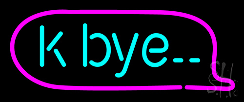K Bye LED Neon Sign