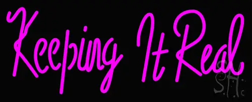 Keeping It Real LED Neon Sign