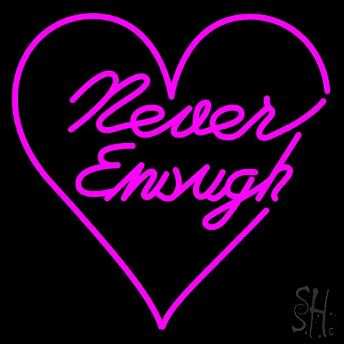 Never Enough Heart LED Neon Sign