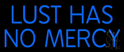 Lust Has No Mercy LED Neon Sign
