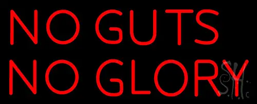 No Gust No Glory LED Neon Sign