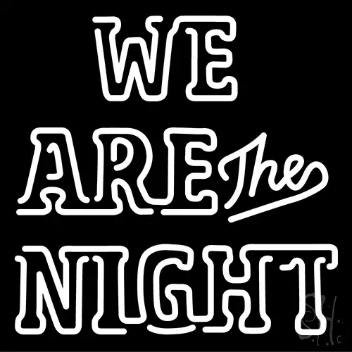 We Are The Night LED Neon Sign