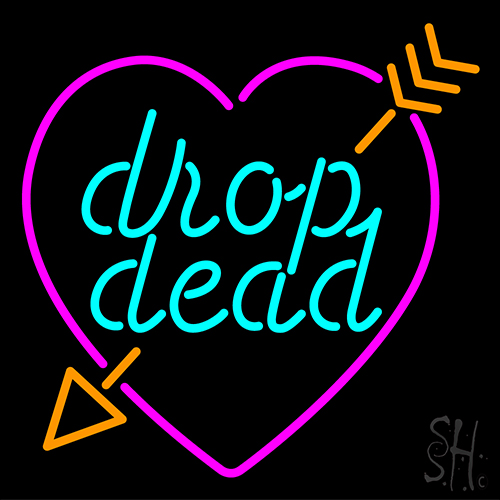 Drop Dead Broken Heart With Arrow LED Neon Sign