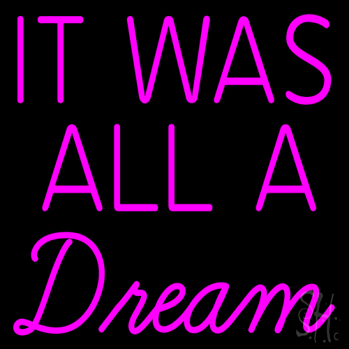 It Was All Dream LED Neon Sign