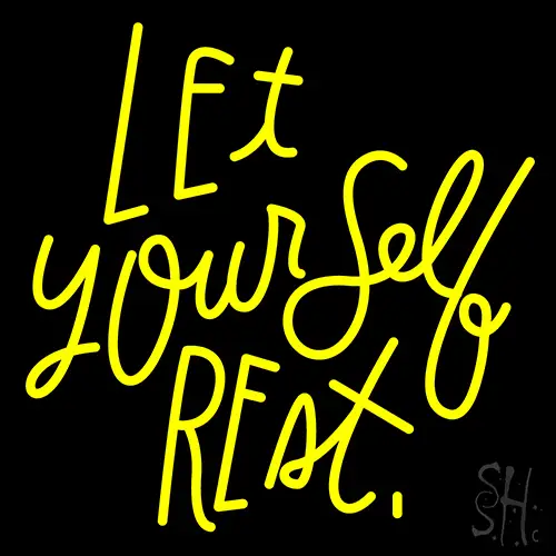 Lets Yourself Rest LED Neon Sign