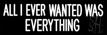 All I Ever Wanted Is Everything LED Neon Sign