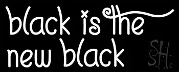 Black Is The New Black LED Neon Sign 2