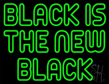 Green Black Is The New Black LED Neon Sign