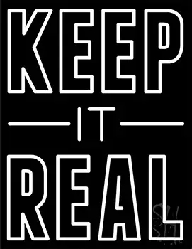 Keep It Real LED Neon Sign
